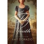 A Folly of Youth by Amy D’Orazio