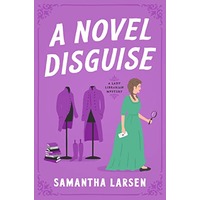 A Novel Disguise by Samantha Larsen