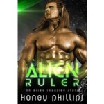 Alien Ruler by Honey Phillips