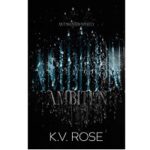 Ambition by K.V. Rose