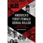 America's First Female Serial Killer by Mary Kay McBrayer
