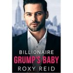Billionaire Grump’s Baby by Roxy Reid