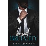 Bound By Brutality by Ivy Davis