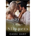 Chasing Glass Slippers by Cassi Hart
