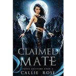 Claimed Mate by Callie Rose