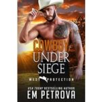 Cowboy Under Siege by Em Petrova