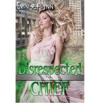 Disrespected Chief by Erin R Flynn