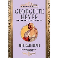 Duplicate Death by Georgette Heyer
