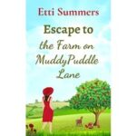 Escape to the Farm on Muddypuddle Lane by Etti Summers