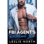 FBI Agent’s Reluctant Lover by Leslie North