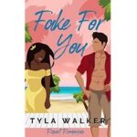 Fake For You by Tyla Walker
