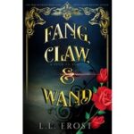 Fang, Claw, and Wand by L.L. Frost