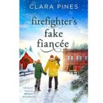 Firefighter’s Fake Fiancée by Clara Pines
