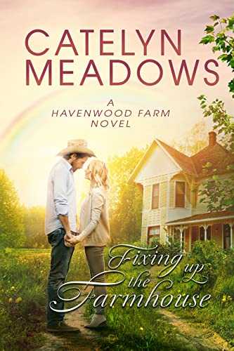 Fixing Up the Farmhouse by Catelyn Meadows