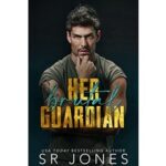 Her Brutal Guardian by SR Jones