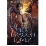 Her Dragon Lover by Roxie Ray