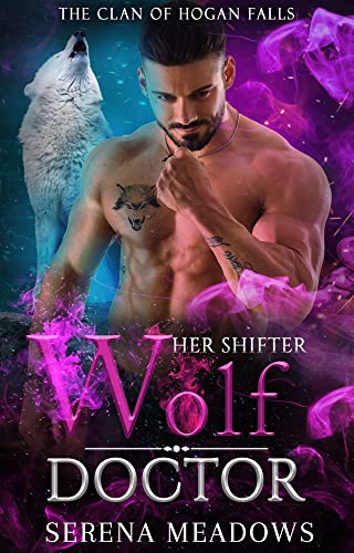 Her Shifter Wolf Doctor by Serena Meadows