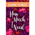 How Much I Need by Marie Force