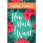 How Much I Want by Marie Force