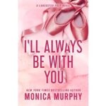 I’ll Always Be With You by Monica Murphy
