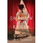 In the Shadow of the River by Ann H. Gabhart