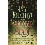 Ivy Touched and Bronze Blade by Shannon Mayer