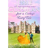 Just a Cowboy’s Fairy Tale by Jessie Gussman