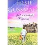 Just a Cowboy’s Princess by Jessie Gussman