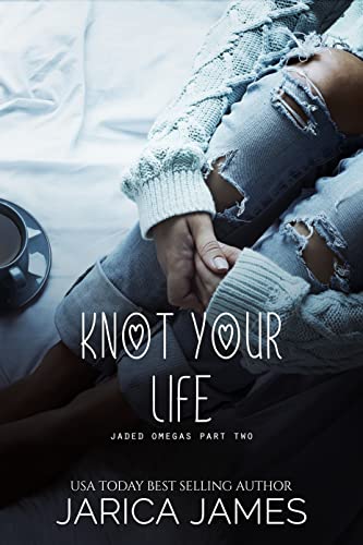 Knot Your Life by Jarica James