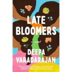 Late Bloomers by Deepa Varadarajan