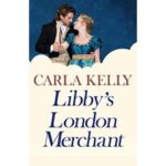 Libby’s London Merchant by Carla Kelly