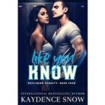 Like You Know by Kaydence Snow