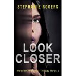 Look Closer by Stephanie Rogers