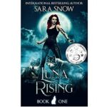 Luna Rising by Sara Snow