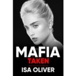 Mafia And Taken by Isa Oliver