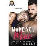 Make You Mine by Tia Louise