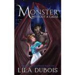 Monster without a Cause by Lila Dubois