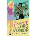 Nanny For The Orc Warrior by Zora Black