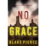 No Grace by Blake Pierce