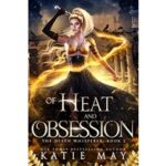 Of Heat and Obsession by Katie May