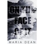 On The Face Of It by Maria Dean