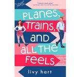Planes, Trains, and All The Feels by Livy Hart