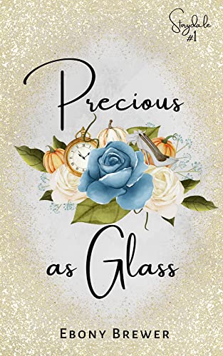 Precious as Glass by Ebony Brewer