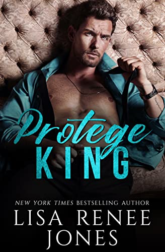 Protégé King by Lisa Renee Jones