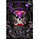 Rotten to the Core by Anne K. Whelan