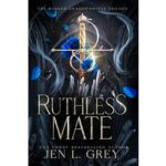 Ruthless Mate by Jen L. Grey
