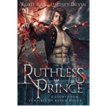 Ruthless Prince by Roxie Ray