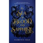 Sea of Blood and Sapphire by Florence Gray