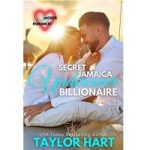 Secret Jamaica Undercover Billionaire by Taylor Hart