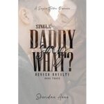 Single Daddy Say What by Sheridan Anne